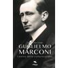 Area51 Publishing Guglielmo Marconi: L'anima della comunicazione