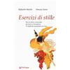Edizioni Pendragon Esercizi di stile. Da «accidioso» a «iracondo», da «epico» a «puntiglioso», 73 modi di raccontare un vino