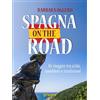 Goware Spagna on the road. In viaggio tra città, aneddoti e tradizioni