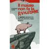 Sonda Il maiale non fa la rivoluzione. Il nuovo manifesto per un antispecismo debole