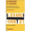 Carocci Guardare e leggere. La comunicazione visiva dalla pittura alla tipografia