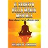 Stargatebook Il Segreto della Magia Mentale: Come sviluppare i Poteri della nostra Mente