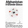 Salerno Editrice Afghanistan. Il grande gioco 1914-1947