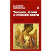 edb La Chiesa ortodossa. Tempio, icona e musica sacra (Vol. 3)
