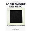 PONTE ALLE GRAZIE Lo splendore del nero. Filosofia di un non-colore