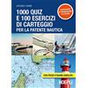 HOEPLI 1000 quiz e 100 esercizi di carteggio per la patente nautica. Con prove d'esame simulate