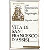 FONTI E TESTI FRANCESCANI.SERIE ITALIANA Vita di san Francesco d'Assisi. Legenda major