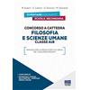 Maggioli Editore Concorso a cattedra - Filosofia e Scienze umane Classe A18. Manuale per la prova scritta e orale del concorso docenti CON LEZIONI SIMULATE