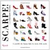 RIZZOLI NARRATIVA Scarpe! I modelli che hanno fatto la storia della moda. Ediz. illustrata