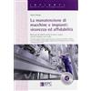 EPC La manutenzione di macchine e impianti. Sicurezza ed affidabilità. Rischi per gli addetti, profili di usura e guasti, sistemi complessi, casi studio