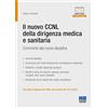 Maggioli Editore Il nuovo CCNL della dirigenza medica e sanitaria. Commento alla nuova disciplina. Con espansione online