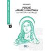 La Nuova Bussola Quotidiana Perché appare la madonna. Il piano di Maria da Rue du Bac a Medjugorje
