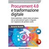 FrancoAngeli Procurement 4.0 e trasformazione digitale. Come soddisfare i clienti interni ed esterni con un procurement agile e integrato con l'approccio del pensiero snello