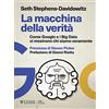 Luiss University Press La macchina della verità. Come Google e i Big Data ci mostrano chi siamo veramente
