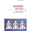 Effatà Editrice Sempre in via: Percorsi formativi per gruppi di ministranti