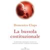 Enea La bussola costituzionale. L'embriologia emozionale, incontro tra medicina naturale e medicina convenzionale