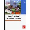 McGraw-Hill Education Revit®, V-Ray© & Realtà Virtuale