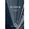 CreateSpace Independent Publishing Platf Flâneur: L'arte di vagabondare per Parigi