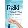 Area51 Publishing Reiki. Primo Livello: Sviluppa e usa la tua energia per il tuo benessere e per gli altri