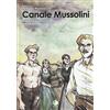 Tunué Canale Mussolini. Dal romanzo di Antonio Pennacchi