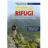 PRIULI & VERLUCCA Tutti ai rifugi. Alla scoperta di 100 imperdibili rifugi del Piemonte e della Valle d'Aosta (Vol. 2)