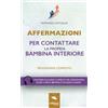 Area51 Publishing Affermazioni per contattare la propria bambina interiore: Programma completo