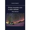 CreateSpace Independent Publishing Platf Primo incontro con il cielo stellato --- Terza edizione ---