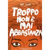 Coconino Press Troppo non è mai abbastanza