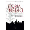Area51 Publishing Storia dei Medici: L'ascesa, l'apice e la caduta della dinastia più potente del Rinascimento