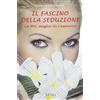 XENIA Il fascino della seduzione. La PNL meglio di Casanova