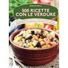 Licenza - Newton Compton editori 500 ricette con le verdure
