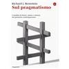 Il Saggiatore Sul pragmatismo. L'eredità di Peirce, James e Dewey nel pensiero contemporaneo