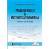 Societa Editrice Esculapio Problemi risolti di Matematica Finanziaria. Esercizi e casi di studio