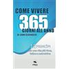 Area51 Publishing Come vivere 365 giorni all'anno di John Schindler: 12 princìpi per una vita più ricca, felice e costruttiva