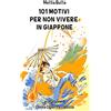 CREATESPACE 101 motivi per non vivere in Giappone