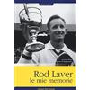 Edizioni Mare Verticale Rod Laver, le mie memorie