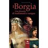 Area51 Publishing I Borgia: Una dinastia di tradimenti e sangue