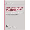 GIAPPICHELLI Regolazione e mercato delle comunicazioni elettroniche. La storia, la governance delle regole e il nuovo Codice europeo