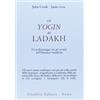 ASTROLABIO UBALDINI Gli yogin del Ladakh. Un pellegrinaggio tra gli eremiti dell'Himalaya buddhista