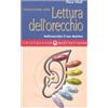 Edizioni Mediterranee Iniziazione alla lettura dell'orecchio. Nell'orecchio il tuo destino