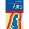 Edizioni Mediterranee Iniziazione alla lettura dell'aura. L'anima energetica dell'uomo
