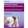 Piccin Manuale di tecniche e procedure infermieristiche di Taylor. Un approccio al processo del nursing