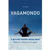 CREATESPACE Vagamondo: Il giro del mondo senza aerei