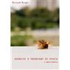 CREATESPACE Esercizi e problemi di Fisica: I. Meccanica
