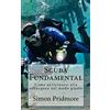 CREATESPACE Scuba Fundamental: Come avvicinarsi alla subacquea nel modo giusto