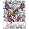 CREATESPACE Fiori e Farfalle: Libro da colorare per adulti