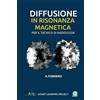 CREATESPACE Diffusione in Risonanza Magnetica per il Tecnico di Radiologia Medica: Teoria ed approccio metodologico: Volume 2