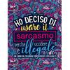 Gray & Gold Publishing Ho deciso di usare il sarcasmo perché uccidere è illegale: Un libro da colorare irriverente per adulti