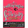 Gray & Gold Publishing Calligrafia e Lettering: Quaderno di Calligrafia e Lettering in cinque stili moderni per principianti: Volume 1