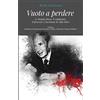 CREATESPACE Vuoto a perdere: Le Brigate Rosse, il rapimento, il processo e l'uccisione di Aldo Moro